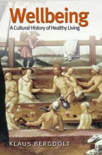健康的生活の文化史（英訳）<br>Wellbeing : A Cultural History of Healthy Living