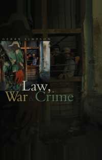 法、戦争と犯罪：戦犯裁判と国際法の再生<br>Law, War and Crime : War Crimes Trials and the Reinvention of International Law