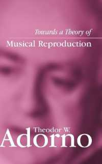 アドルノ著／音楽的再生産の理論（英訳）<br>Towards a Theory of Musical Reproduction : Notes, a Draft and Two Schemata