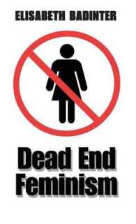 Ｅ．バダンテール著／フェミニズムの行き詰まり（英訳）<br>Dead End Feminism