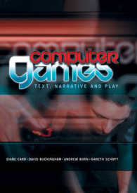 コンピュータ・ゲーム<br>Computer Games : Text, Narrative and Play