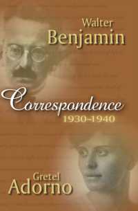 ベンヤミン、アドルノ夫人往復書簡集（英訳）<br>Correspondence : 1930-1940