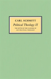カール・シュミット著／政治神学Ⅱ（英訳）<br>Political Theology II : The Myth of the Closure of Any Political Theology