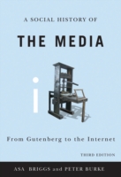 Ａ．ブリッグズ＆Ｐ．バーク著／メディア社会史：グーテンベルクからインターネットまで（第３版）<br>Social History of the Media : From Gutenberg to the Internet （3RD）
