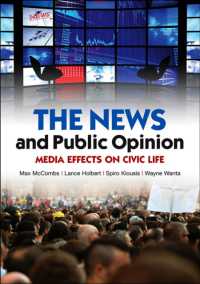 ニュースと世論：メディアの効果<br>The News and Public Opinion : Media Effects on Civic Life (Contemporary Political Communication)