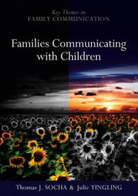 Families Communicating with Children : Building Positive Developmental Foundations (Key Themes in Family Communication)