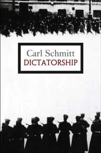 カール・シュミット『独裁』（英訳）<br>Dictatorship : From the Origin of the Modern Concept of Sovereignty to Proletarian Class Struggle