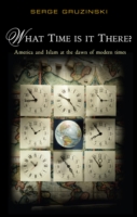 近化の黎明期のアメリカとイスラーム（英訳）<br>What Time Is It There? : America and Islam at the Dawn of Modern Times