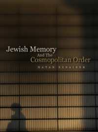 Jewish Memory and the Cosmopolitan Order : Hannah Arendt and the Jewish Condition