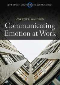 職場における情動とコミュニケーション<br>Communicating Emotion at Work (Key Themes in Organizational Communication)