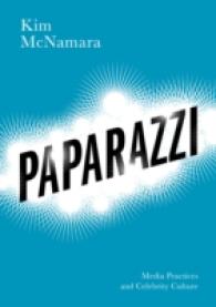 パパラッツィ写真：メディア実践とセレブリティ文化<br>Paparazzi : Media Practices and Celebrity Culture