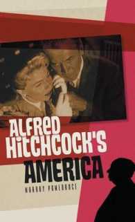 ヒッチコックのアメリカ<br>Alfred Hitchcocks America (Pals-polity America through the Lens Series)