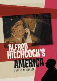 ヒッチコックのアメリカ<br>Alfred Hitchcocks America (Pals-polity America through the Lens Series)