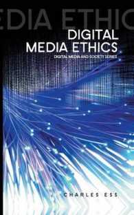 デジタル・メディアの倫理（第２版）<br>Digital Media Ethics (Digital Media and Society) （2ND）