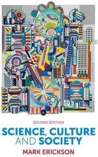 科学、文化と社会：２１世紀の科学を理解する（第２版）<br>Science, Culture and Society: Understanding Science in the 21st Century -- Hardback （2 Rev ed）