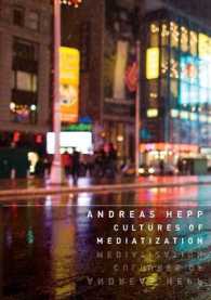 メディア化の文化<br>Cultures of Mediatization