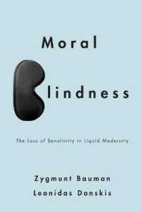 Ｚ．バウマン＆Ｌ．ドンスキス著／道徳的盲目性<br>Moral Blindness : The Loss of Sensitivity in Liquid Modernity （Reprint）