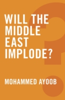 中東政治は破綻するか？<br>Will the Middle East Implode? (Global Futures)