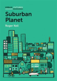 Suburban Planet : Making the World Urban from the Outside in (Urban Futures)