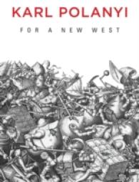 Ｋ．ポランニー未公刊論文集：1919-58年<br>For a New West : Essays, 1919-1958