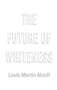 Ｌ．アルコフ著／白人性の未来<br>The Future of Whiteness