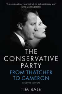 英国保守党：サッチャーからキャメロンまで（第２版）<br>The Conservative Party : From Thatcher to Cameron （2ND）