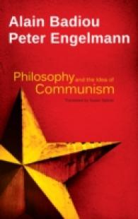アラン・バディウ対話：哲学とコミュニズムの理念（英訳）<br>Philosophy and the Idea of Communism : Alain Badiou in Conversation with Peter Engelmann