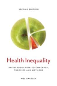 保健の不平等入門：概念、理論と方法（第２版）<br>Health Inequality : An Introduction to Concepts, Theories and Methods （2ND）
