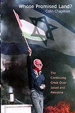 Whose Promised Land? The Continuing Crisis Over Israel and Palestine
