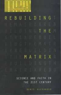 Rebuilding the Matrix : Science and faith in the 21st century -- Paperback / softback （New ed）