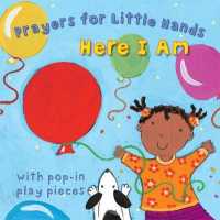 Here I Am (Prayers for Little Hands) （NOV BRDBK）