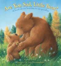 Are You Sad， Little Bear? : A book about learning how to say goodbye