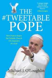 Tweetable Pope : How Francis shapes the Catholic Church 140 characters at a time -- Paperback / softback （New ed）