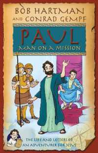 Paul, Man on a Mission : The Life and Letters of an Adventurer for Jesus