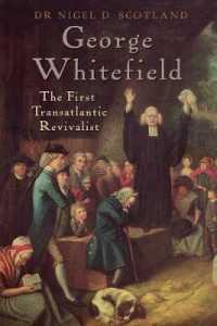George Whitefield : The First Transatlantic Revivalist （New）