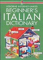 Usborne Beginner's Italian Dictionary (Usborne Beginner's Dictionaries) -- Paperback