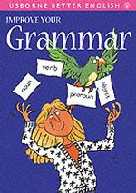 Improve Your Grammar : With Tests and Exercises (Better English)