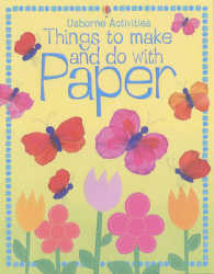 Things to Make and Do with Paper (Things To Make And Do)