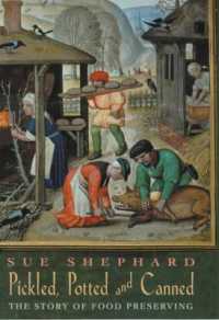 Pickled, Potted and Canned : The Story of Food Preserving