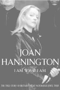 I am What I am : The True Story of Britain's Most Notorious Jewel Thief
