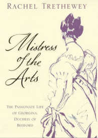Mistress of the Arts : The Passionate Life of Georgina, Duchess of Bedford