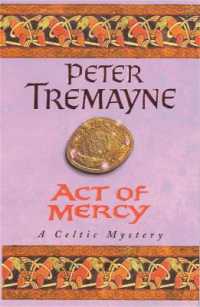 ピーター・トレメイン『憐れみをなす者』（原書）<br>Act of Mercy (Sister Fidelma Mysteries Book 8) : A page-turning Celtic mystery filled with chilling twists (Sister Fidelma)