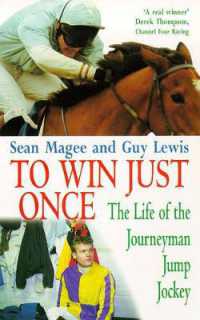 To Win Just Once : The Life of the Journeyman Jump Jockey