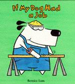 If My Dog Had a Job (If I had a dog)