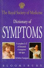 The Royal Society of Medicine Dictionary of Symptoms