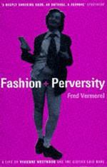 Fashion and Perversity: Life of Vivienne Westwood （New）