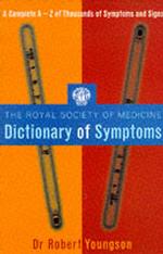 The Royal Society of Medicine Dictionary of Symptoms （New）