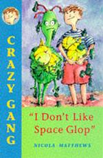 I Don't Like Space Glop (Crazy Gang S.)