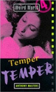 Weird World: Temper， Temper