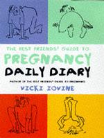 Best Friends' Guide to Pregnancy Daily Diary
